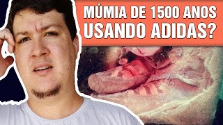 Encontrada Múmia de 1500 Anos Usando Tênis Adidas? (#331 - Notícias Assombradas)