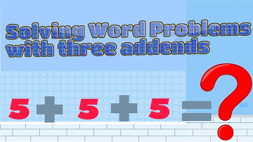 Solving Word Problems with Three Addends