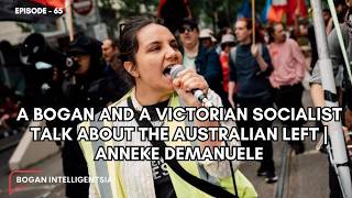 A Bogan and a Victorian Socialist Talk About the Australian Left | Anneke Demanuele