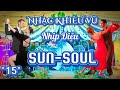 NHẠC KHIÊU VŨ - TẬP 15 - NHẠC GIẢI LAO 15 PHÚT - NHỊP ĐIỆU SUN SOUL POP | Organ Channel