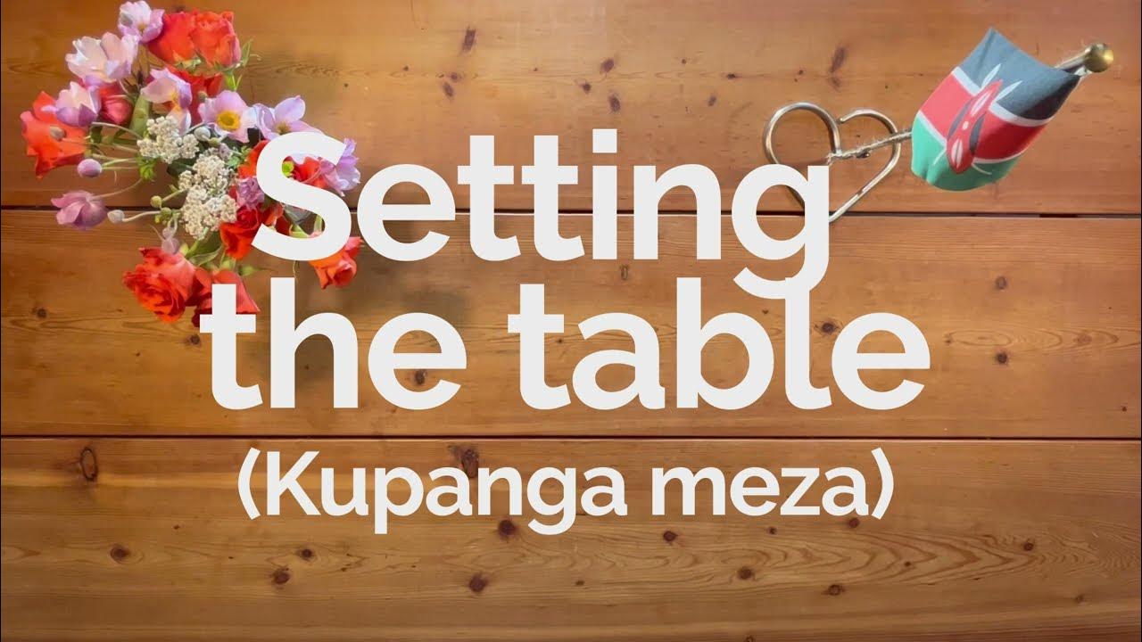 Learn swahili Setting the table (Kupanga meza) YouTube