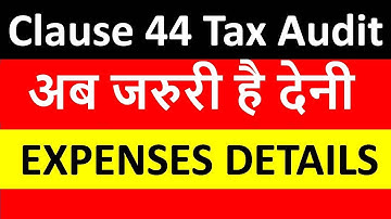 CLAUSE  44 TAX AUDIT REPORT APPLICABILITY & ANALYSIS ,EXPENSES BREAK UP I GST & NON GST I CA Satbir