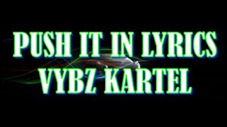 Push It In Lyrics - Vybz Kartel (Lyrics Video)