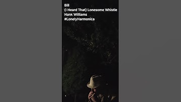 Thumbnail of (I Heard That) Lonesome Whistle - Lonely Harmonica Cover by Bill
