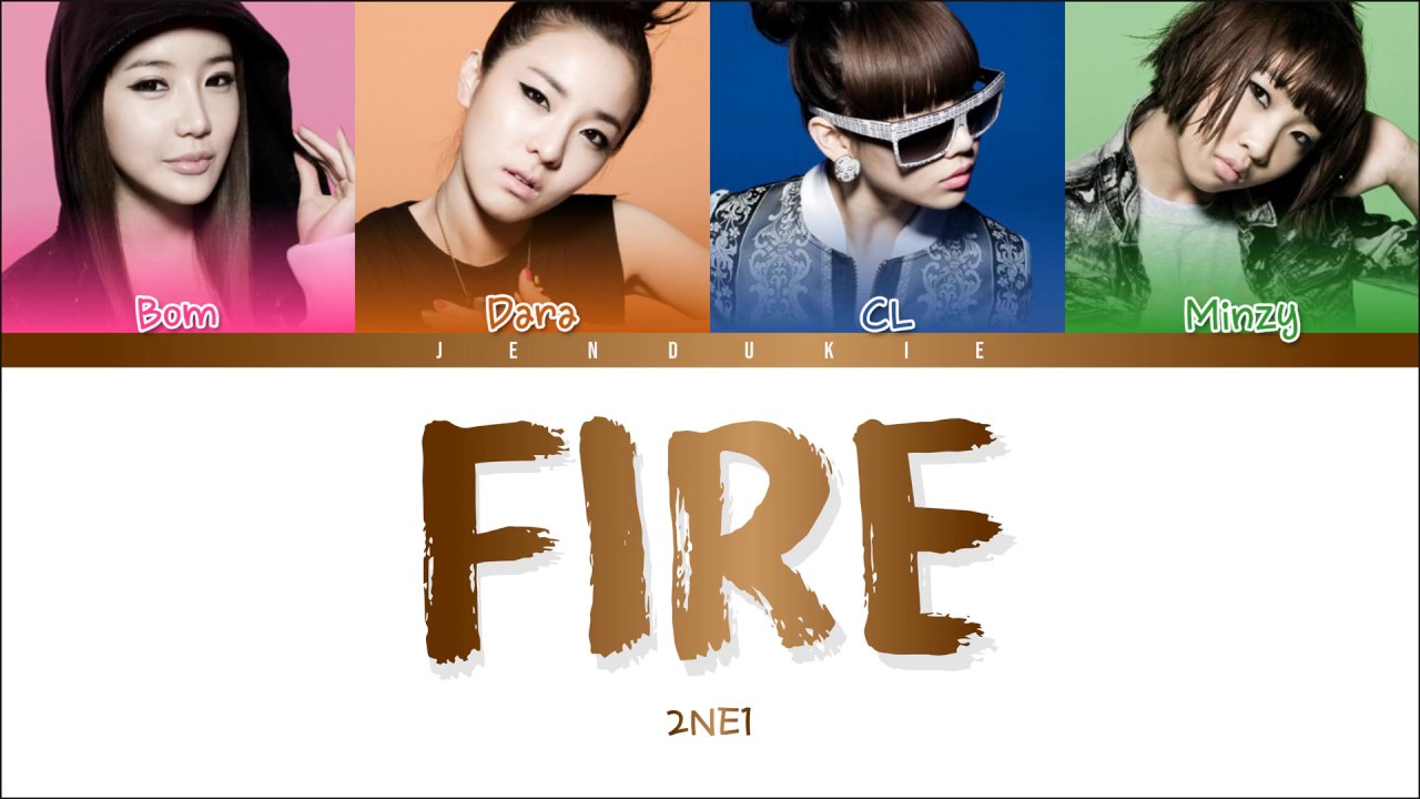 2ne1 Fire Color Coded Lyrics Han Rom Eng Youtube