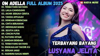 Terbayang Bayang  Laila Canggung  Akhir Sebuah Cerita  Om Adella  Album Terbaru 2025