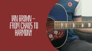 Ian Brown - From Chaos To Harmony (cover)