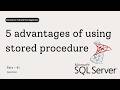41 Learn Advantages of Stored Procedures in SQL Server