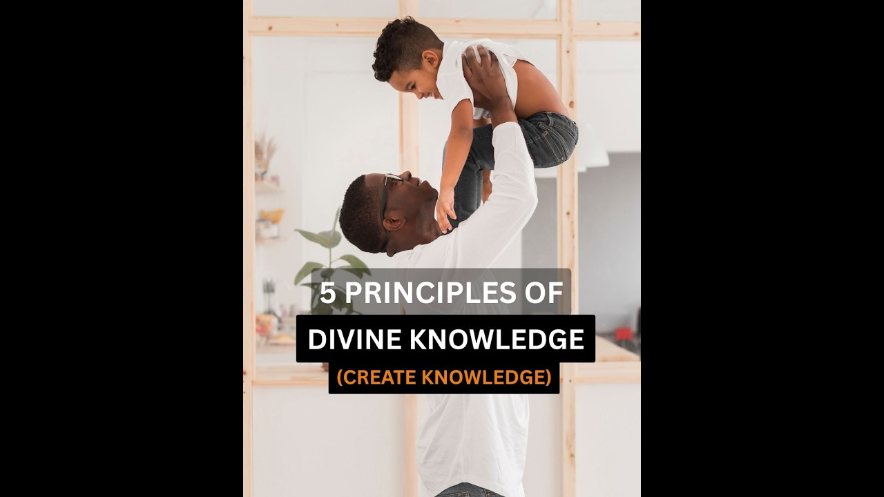 Create Knowledge (5 Principles of Divine Knowledge)