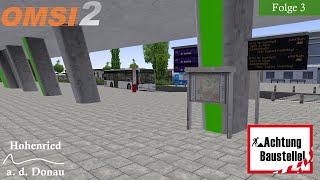 Omsi2 Hohenried a. d. Doanu Timelapse #3