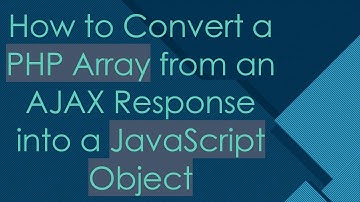 How to Convert a PHP Array from an AJAX Response into a JavaScript Object