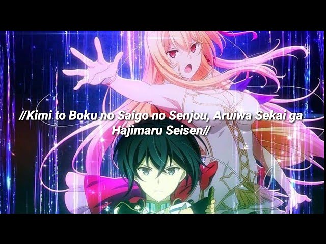 Kimi to Boku no Saigo no Senjou - Opening Full: 「Kaori Ishihara - Against.」  