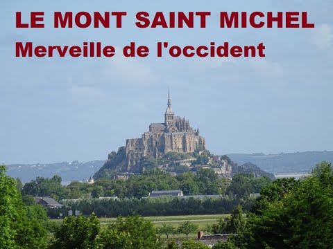 Le Mont-Saint-Michel, merveille de l'Occident