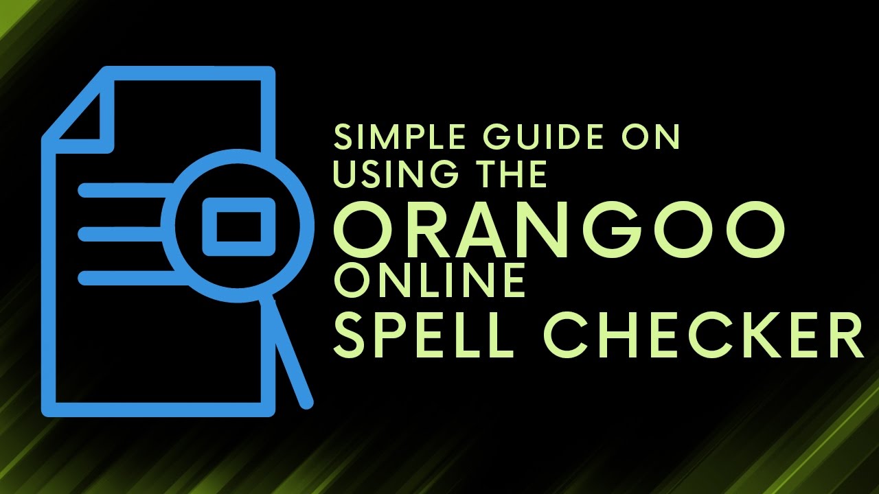 Simple Guide on Using the Orangoo Online Spell Checker
