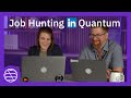 Quantum job hunting everything you need to know and some things you dont