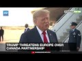 Trump Threatens Europe With Heavy Tariffs Over Canada Membership Plan | Dawn News English