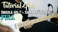 Tutorial Gitar: Sheila on 7 - Sahabat Sejati (Versi Live) | Full Tutorial  - Durasi: 28:07. 