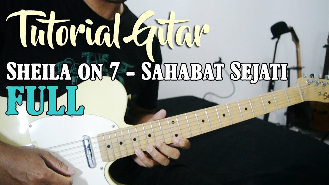Tutorial Gitar: Sheila on 7 - Sahabat Sejati (Versi Live) | Full Tutorial