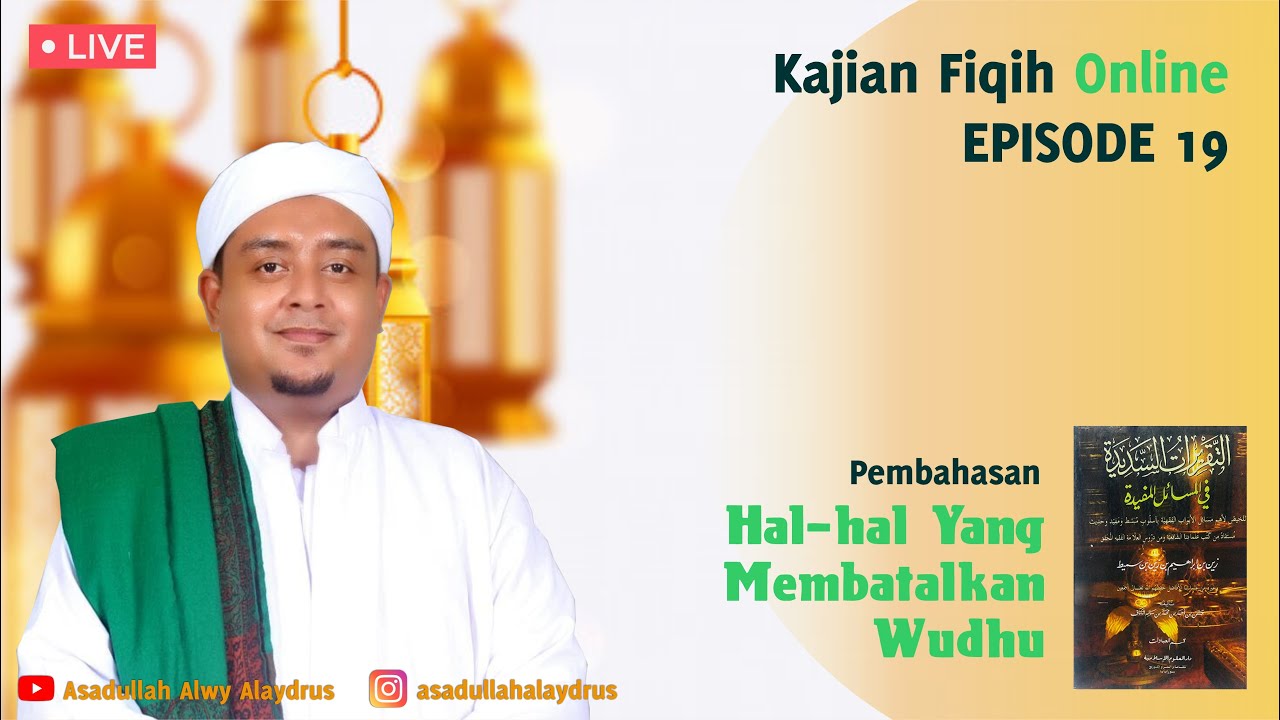 Eps. 19 Taqrirat Sadidah - Hal-Hal yang Membatalkan Wudhu bag. 1
