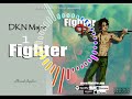 Fighter by dkn major official audio