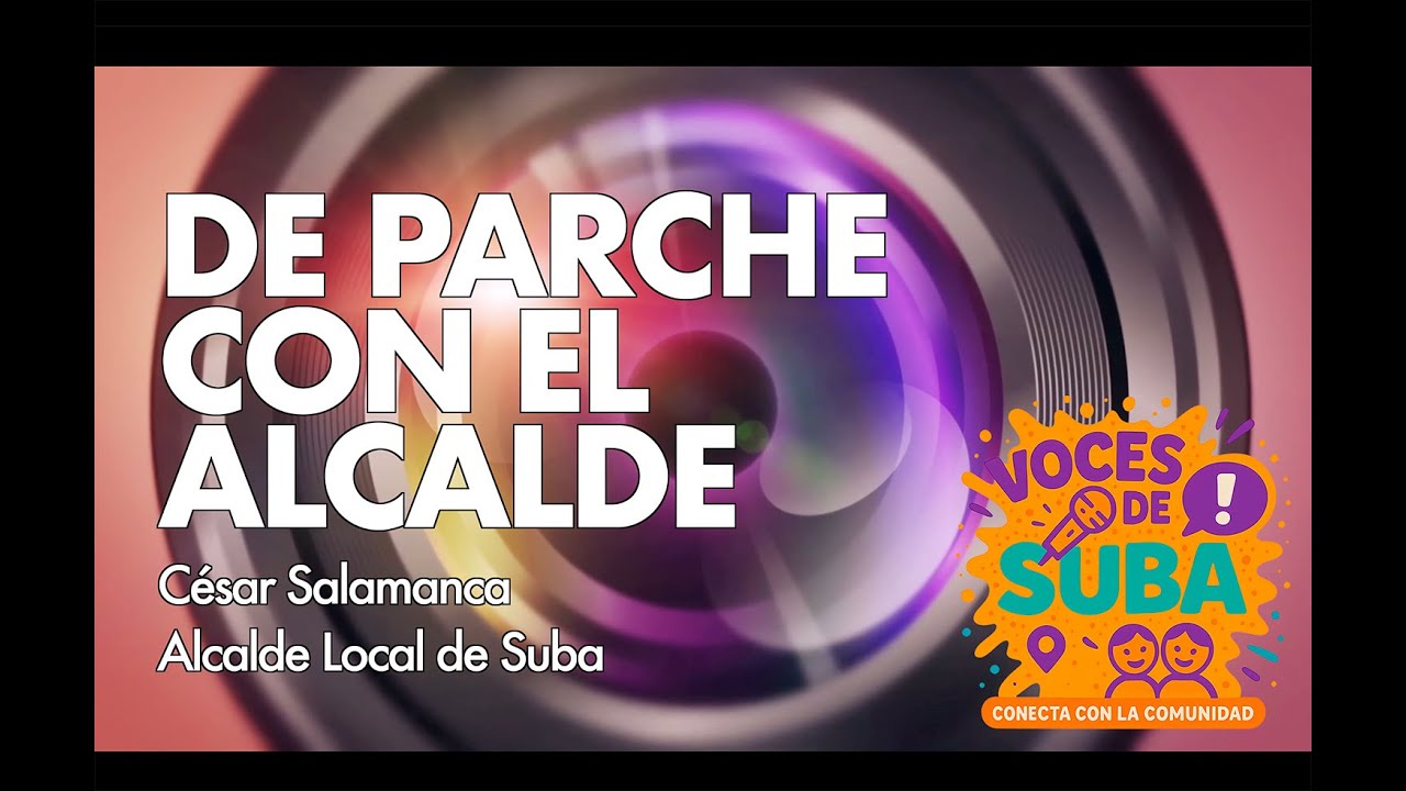 2025 5 19 Voces de Suba - De parche con el alcalde.
