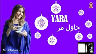 Yara - Hawel Marra يارا - حاول مرة With Indonesian Translation