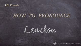 How To Pronounce Lanzhou Real Life Examples