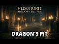 Dragon's Pit : Elden Ring : Shadow of the Erdtree