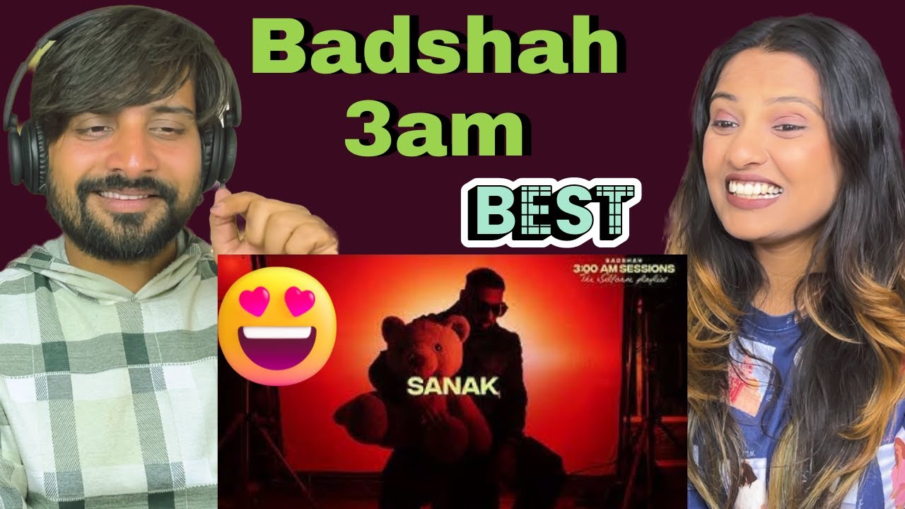 BADSHAH - 3:00 AM SESSIONS REACTION | SANAK and FAST CARS | REACTION  