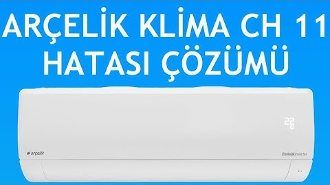 Arçelik Klima CH 11 Hatası Nasıl Giderilir?