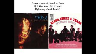 Prince x Blood, Sweat &amp; Tears - If I Was Your Girlfriend (Spinning Wheel &#39;68 Remix/Mashup)