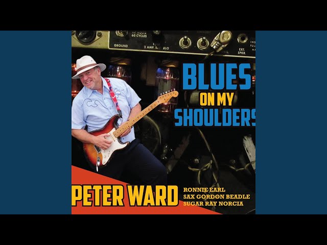 Peter Ward - Blues On My Shoulders