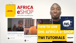 How To Use DHL AFRICA E-SHOP Twi TUTORIAL  by twiTECH GTV! screenshot 2