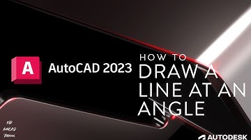 AutoCAD 2023 - How To Draw Line At An Angle