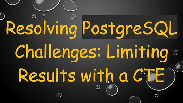 Resolving PostgreSQL Challenges: Limiting Results with a CTE