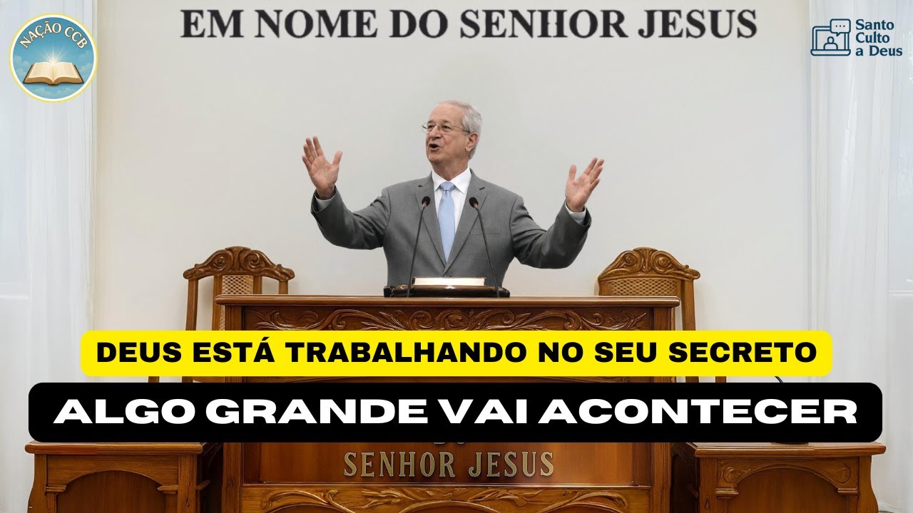 Palavra CCB Hoje Online Santo Culto CCB - 24/12/2025 - Deus Está Trabalhando no Seu Secreto