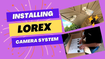 How to install a Lorex home security camera system.