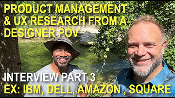 Product Management & UX Research: Interview Part 3 with EX IBM, DELL, AMAZON DESIGNER