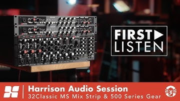First Listen: Harrison Audio 32Classic MS Mix Strip & 500 Series Gear