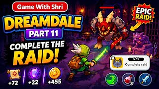 Dreamdale Gameplay Part 11 | Epic Raid Battle ⚔️🔥 | Game With Shri