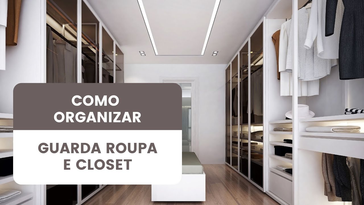 Como organizar o guarda roupa e closet - YouTube