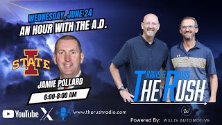 The Rush  With Travis And Ross-An Hour With The A.D.-Jamie Pollard-Wednesday, June 24, 2026