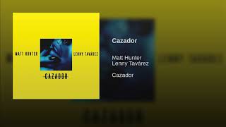 Matt Hunter Ft. Lenny Tavarez - Cazador (.Urban Music.)