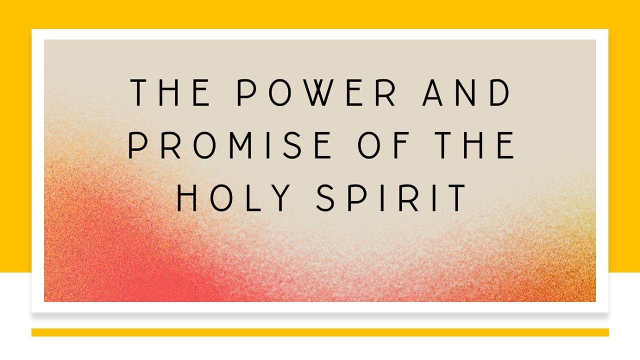 " The Power And Promise Of The Holy Spirit " - YouTube