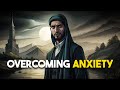 Inspiring islamic story of overcoming anxiety