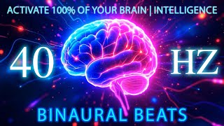 40Hz Binaural Beats for Cognitive and Brain Activation | Activate 100% of Your Brain | INTELLIGENCE