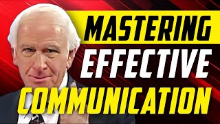 Mastering effective communication skills | Jim Rohn Motivational Speech