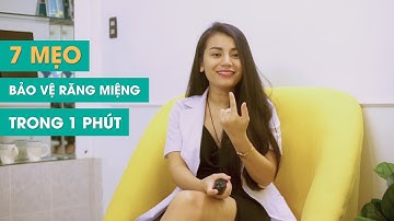 7 mẹo bảo vệ răng miệng trong 1 phút mà bạn cần biết - Ms Smile Channel
