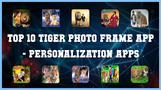 Top 10 Tiger Photo Frame App Android Apps screenshot 5