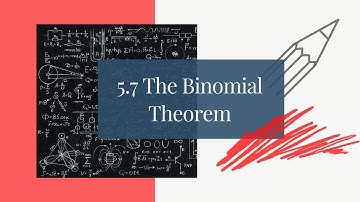 5.7 The Binomial Theorem